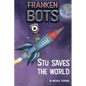 Frankenbots: Stu Saves the World - Hardcover