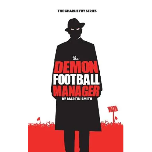 The Demon Football Manager: (Books for kids: football story for boys 7-12) - Paperback
