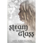 Steam and Glass - Paperback