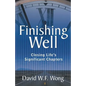 Finishing Well: Closing Life's Significant Chapters - Paperback