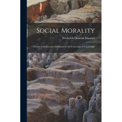 Social Morality: Twenty-One Lectures Delivered in the University of Cambridge - Paperback