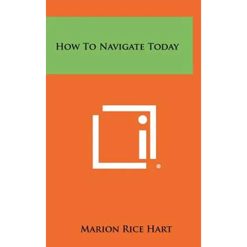How to Navigate Today - Hardcover