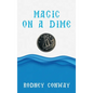 Magic on a Dime: Oh a Canadian Dime! - Hardcover