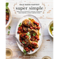Half Baked Harvest Super Simple: More Than 125 Recipes for Instant, Overnight, Meal-Prepped, and Easy Comfort Foods: A Cookbook - Hardcover