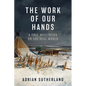 The Work of Our Hands: A Cree Meditation on the Real World - Hardcover