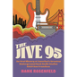 The Jive 95: An Oral History of America's Greatest Underground Rock Radio Station, Ksan San Francisco - Hardcover