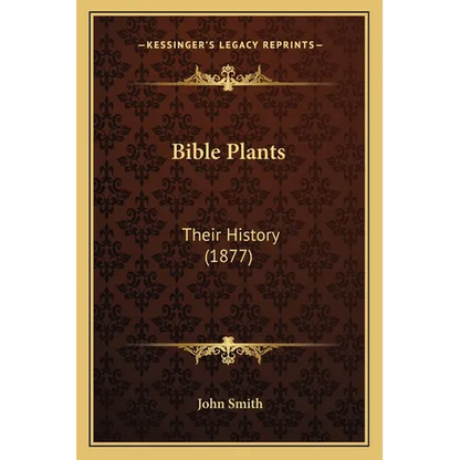 Bible Plants: Their History (1877) - Paperback