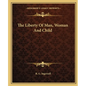 The Liberty of Man, Woman and Child - Paperback