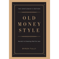 Old Money Style: Secrets to Dressing Well for Less (The Gentleman's Edition) - Hardcover
