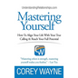Mastering Yourself, How To Align Your Life With Your True Calling & Reach Your Full Potential - Hardcover