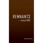 REMNANTS ----almost 1000 - Hardcover