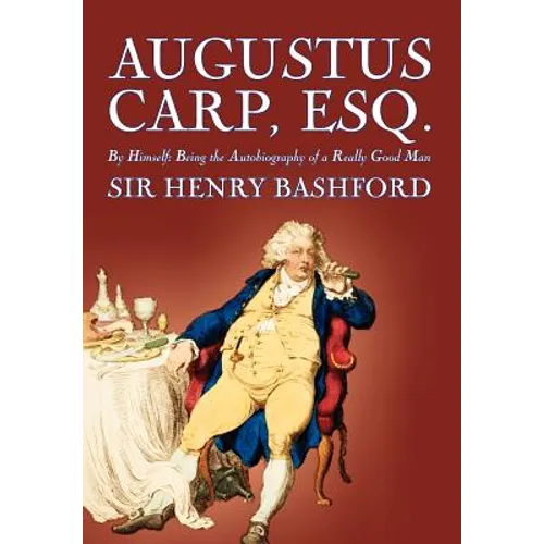 Augustus Carp, Esq. by Sir Henry Bashford, Biography & Autobiography - Hardcover