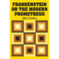 Frankenstein or the Modern Prometheus - Paperback