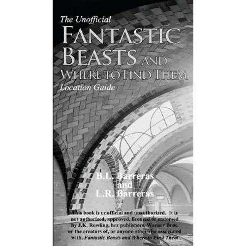 The Unofficial Fantastic Beasts and Where to Find Them Location Guide - Paperback
