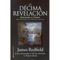 La Décima Revelacion: Sostener La Vision Mas Adventuras de la Profecia Celestina - Paperback