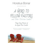A Word to Fellow Pastors and Other Christian Leaders: Things Every Minister of the Gospel Must Consider - Paperback