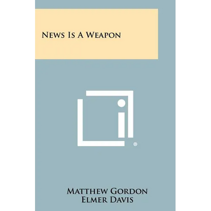 News Is A Weapon - Paperback