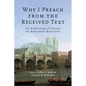 Why I Preach from the Received Text: An Anthology of Essays by Reformed Ministers - Paperback