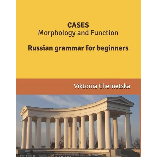 CASES Morphology and Function: Russian grammar for beginners - Paperback