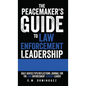 The Peacemaker's Guide to Law Enforcement Leadership: Daily Advice/Tips/Reflections Journal For the Law Enforcement Servant Leader - Hardcover