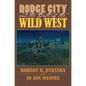 Dodge City and the Birth of the Wild West - Paperback