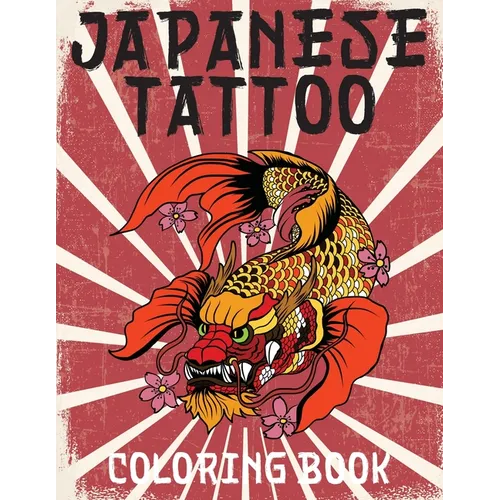 Japanese Tattoo Coloring Book: Japanese Tattoo Coloring Book - Paperback