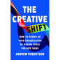 The Creative Shift: How to Power Up Your Organization by Making Space for New Ideas - Hardcover