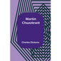 Martin Chuzzlewit - Paperback