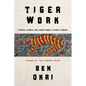 Tiger Work: Stories, Essays and Poems about Climate Change - Hardcover