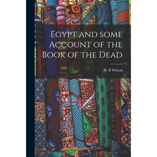 Egypt and Some Account of the Book of the Dead - Paperback