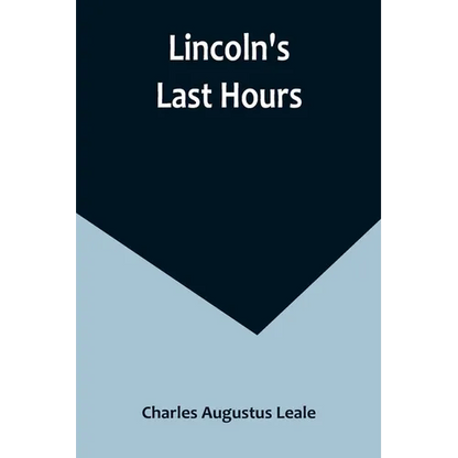 Lincoln's Last Hours - Paperback
