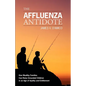 The Affluenza Antidote: How Wealthy Families Can Raise Grounded Children in an Age of Apathy and Entitlement - Paperback