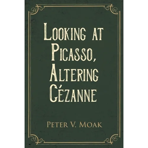 Looking At Picasso, Altering Cézanne - Paperback