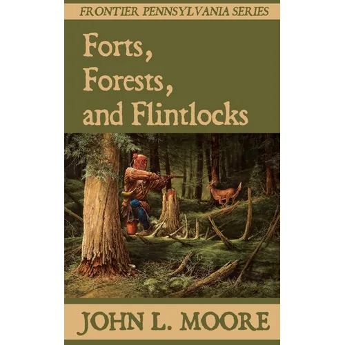Forts, Forests, and Flintlocks - Paperback