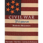 Civil War Women. Their Quilts, Their Roles & Activities for Re-Enactors - Paperback