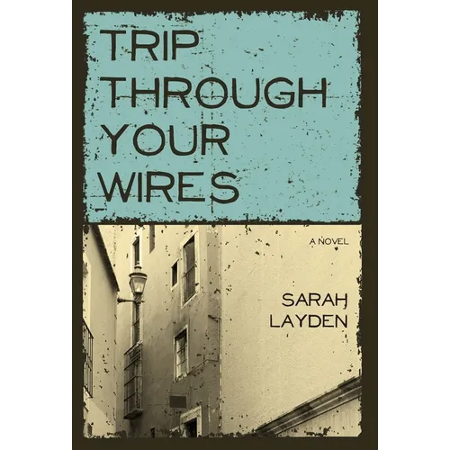 Trip Through Your Wires - Hardcover