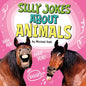 Silly Jokes about Animals - Hardcover