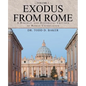 Exodus from Rome Volume 1: A Biblical and Historical Critique of Roman Catholicism - Paperback