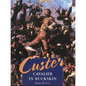 Custer: Cavalier in Buckskin - Hardcover