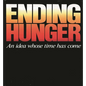 Ending Hunger: An Idea Whose Time Has Come - Paperback