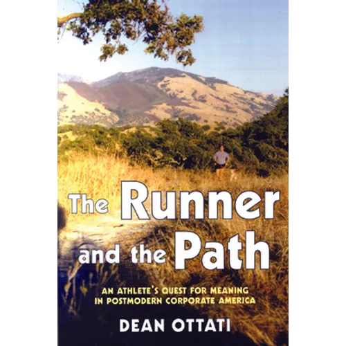 The Runner and the Path: An Athlete's Quest for Meaning in Postmodern Corporate America - Paperback