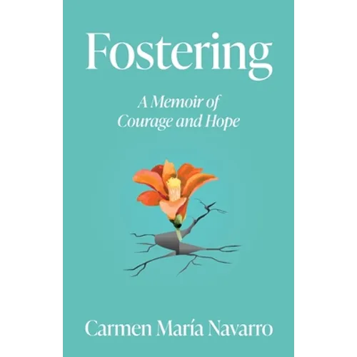 Fostering: A Memoir of Courage and Hope - Paperback