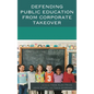 Defending Public Education from Corporate Takeover - Paperback