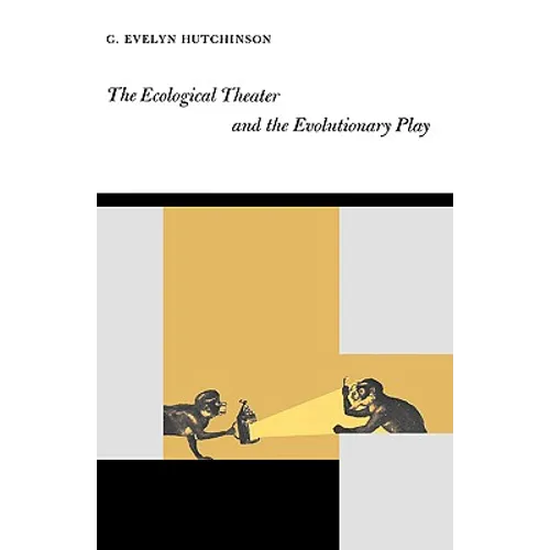 The Ecological Theater and the Evolutionary Play - Hardcover