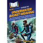 HowExpert Guide to Underwater Basket Weaving: The Ultimate Handbook for Aquatic Basketry, Submerged Weaving, and Deep Water Basketry - Paperback
