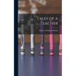 Tales of a Teacher - Hardcover