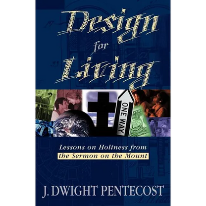 Design for Living: Lessons on Holiness from the Sermon on the Mount - Paperback