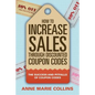 How to Increase Sales through Discounted Coupon Codes: The Success and Pitfalls of Coupon Codes - Paperback
