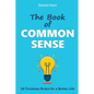 The Book of Common Sense: 50 Timeless Rules for a Better Life - Paperback