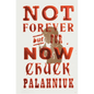 Not Forever, But for Now - Hardcover